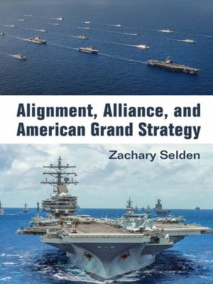 cover image of Alignment, Alliance, and American Grand Strategy
